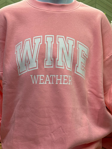 Pink Wine Weather Sweatshirts