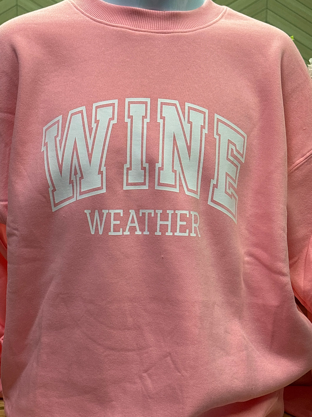 Pink Wine Weather Sweatshirts